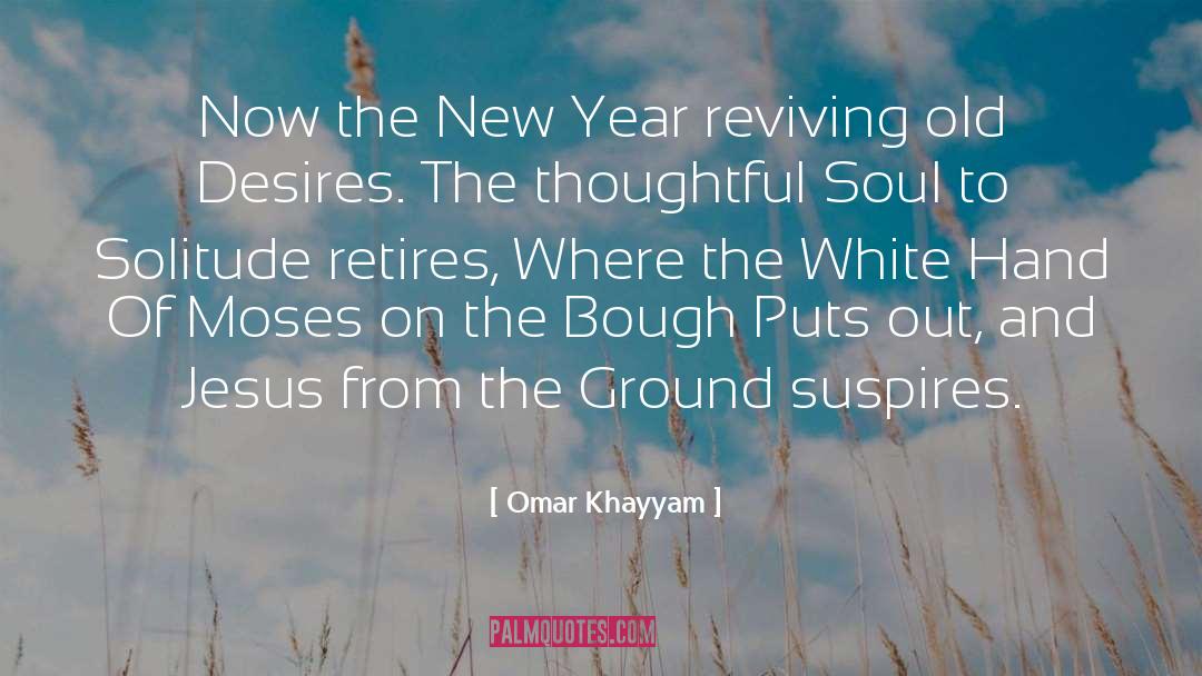 Omar Khayyam Quotes: Now the New Year reviving