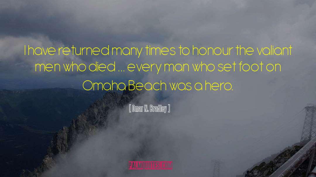 Omar N. Bradley Quotes: I have returned many times