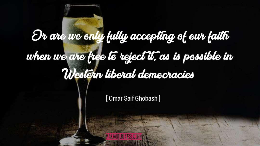 Omar Saif Ghobash Quotes: Or are we only fully