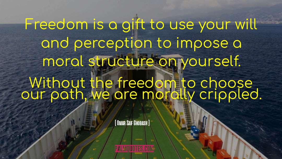 Omar Saif Ghobash Quotes: Freedom is a gift to