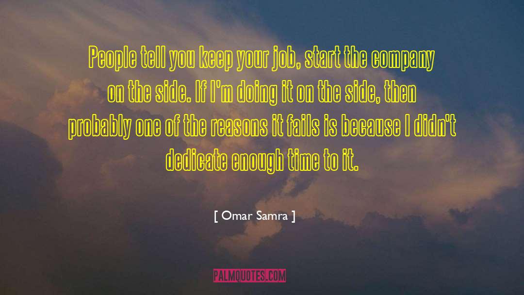 Omar Samra Quotes: People tell you keep your