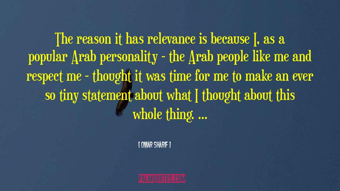 Omar Sharif Quotes: The reason it has relevance