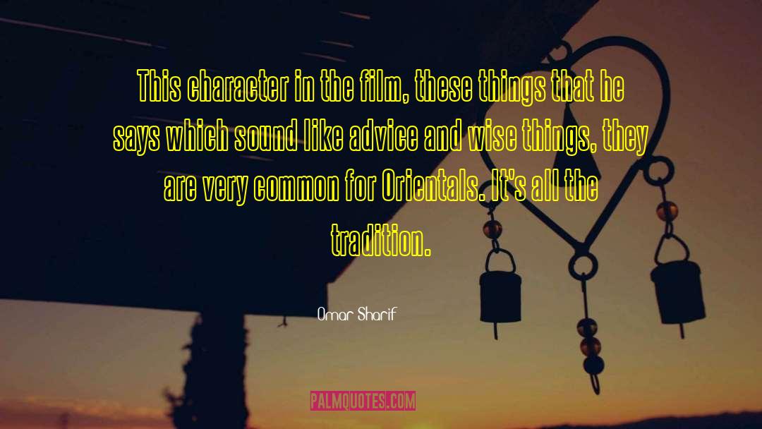 Omar Sharif Quotes: This character in the film,