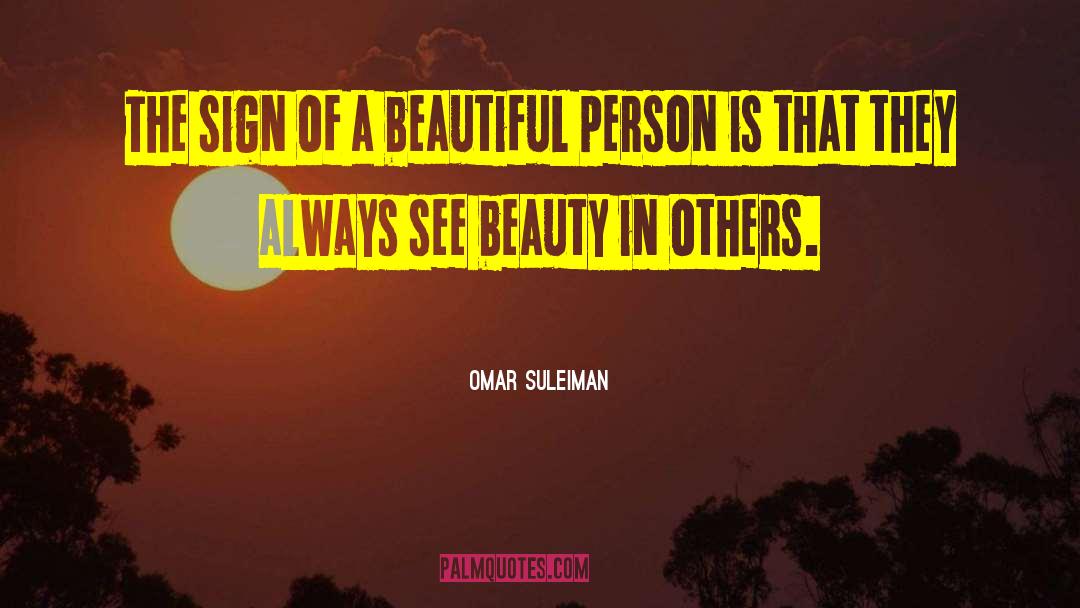 Omar Suleiman Quotes: The sign of a beautiful