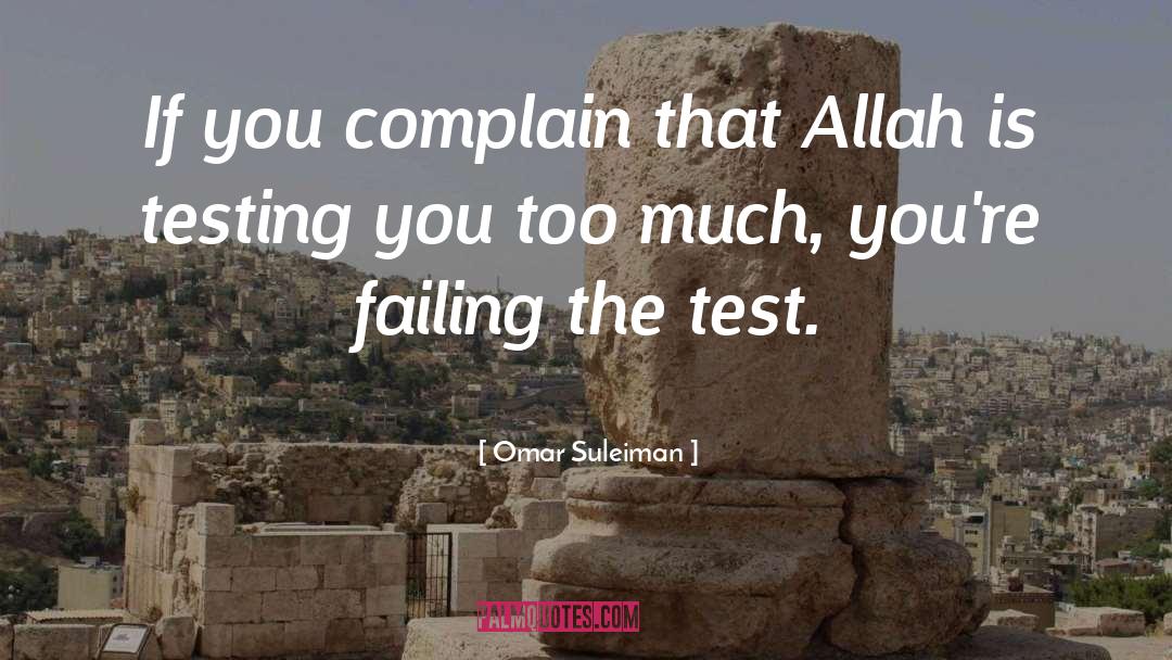 Omar Suleiman Quotes: If you complain that Allah