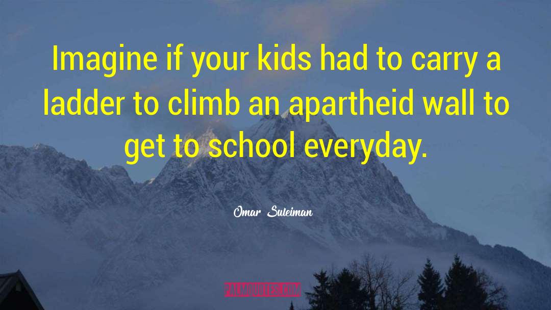 Omar Suleiman Quotes: Imagine if your kids had