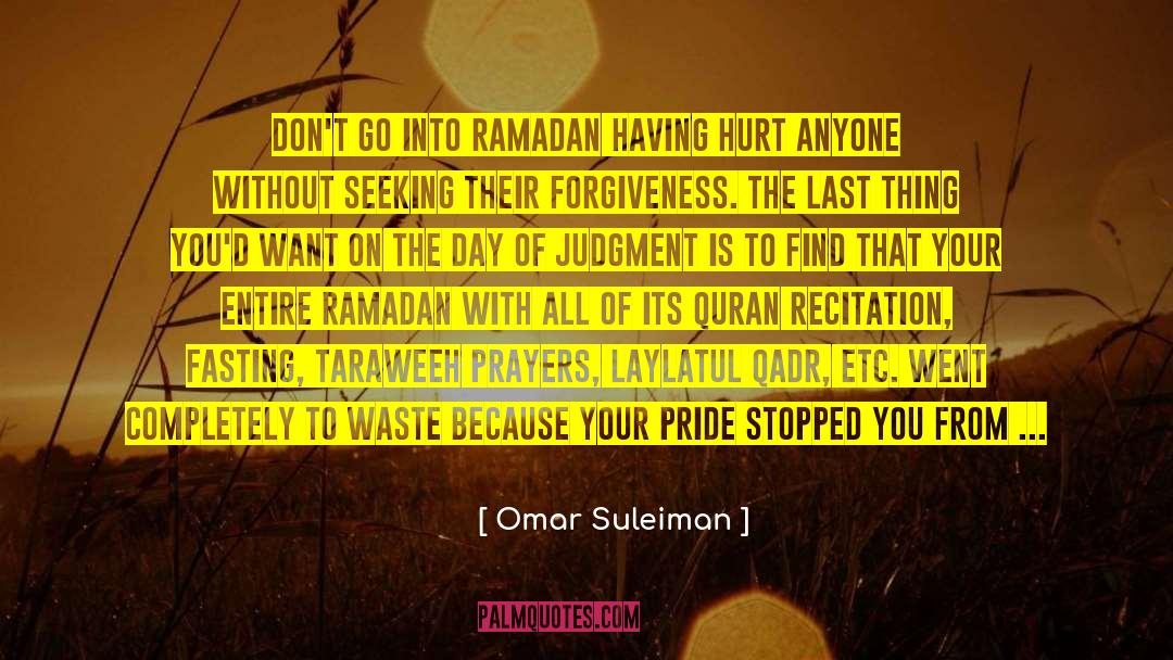 Omar Suleiman Quotes: Don't go into Ramadan having
