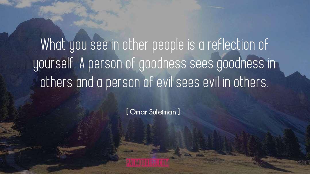 Omar Suleiman Quotes: What you see in other