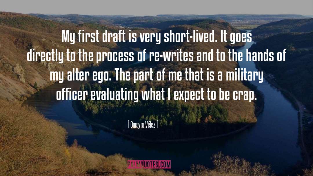 Omayra Vélez Quotes: My first draft is very