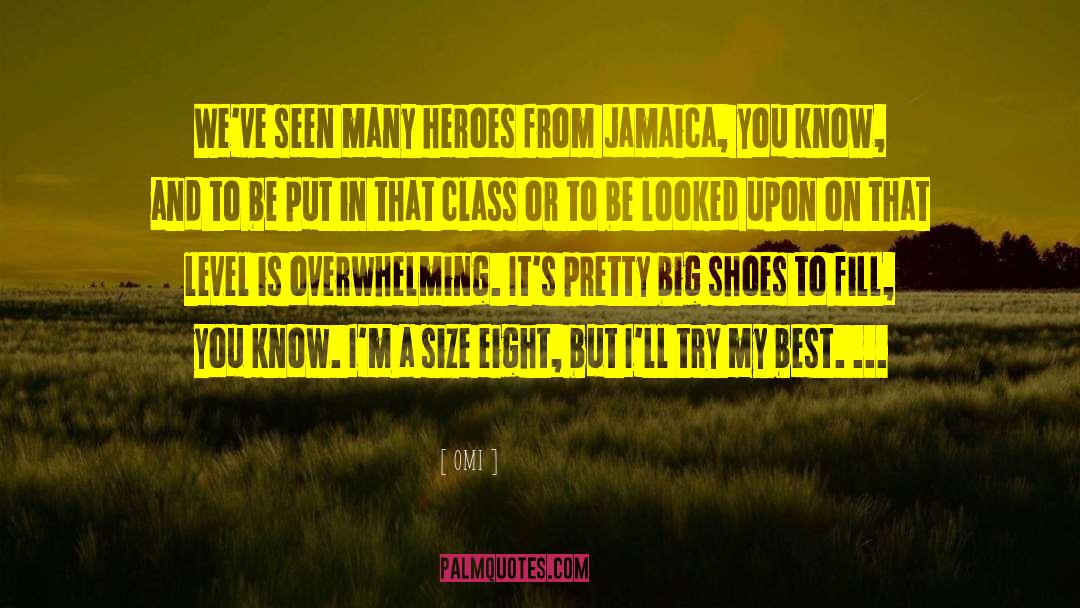 OMI Quotes: We've seen many heroes from