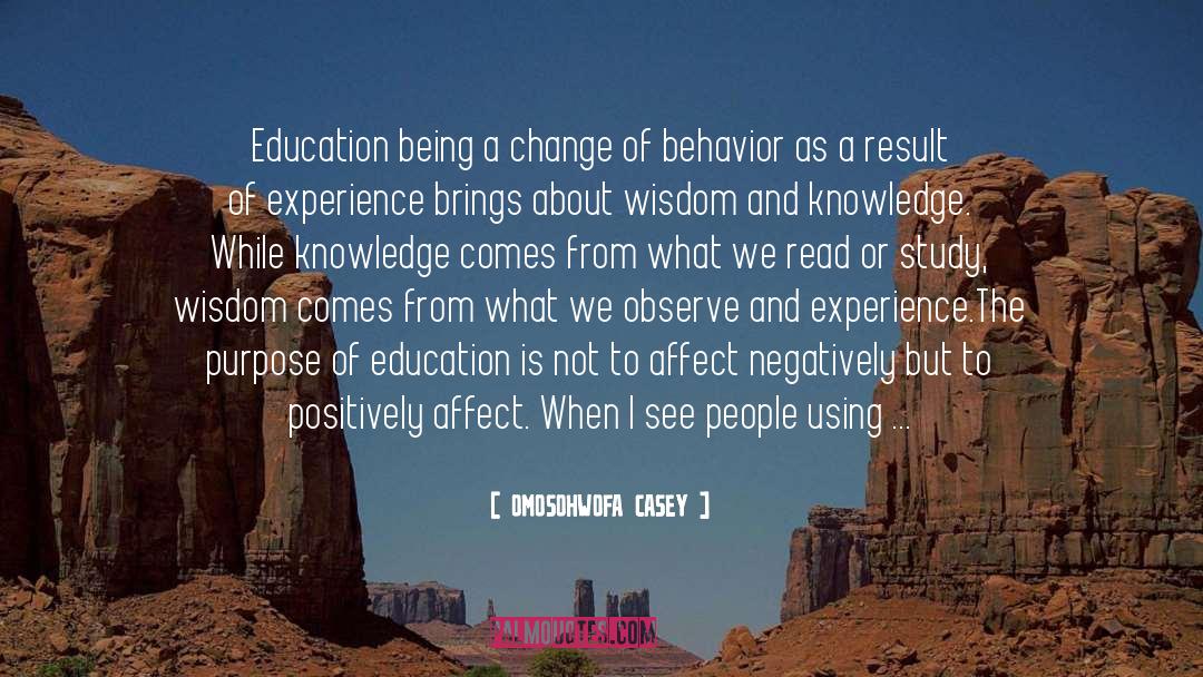 OMOSOHWOFA CASEY Quotes: Education being a change of