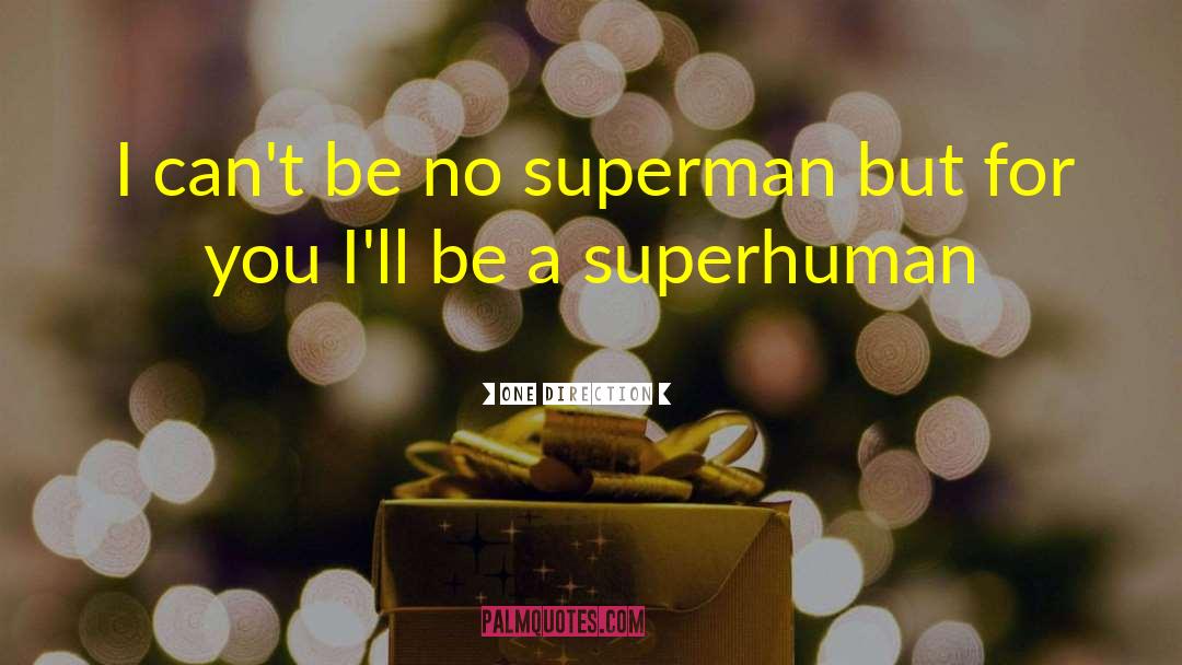 One Direction Quotes: I can't be no superman