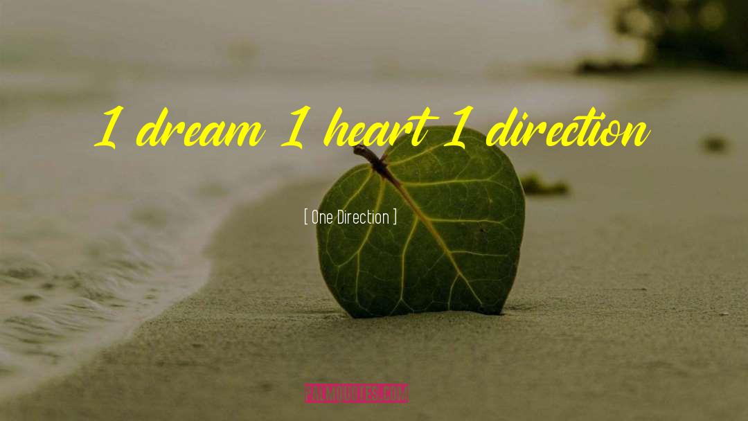 One Direction Quotes: 1 dream 1 heart 1