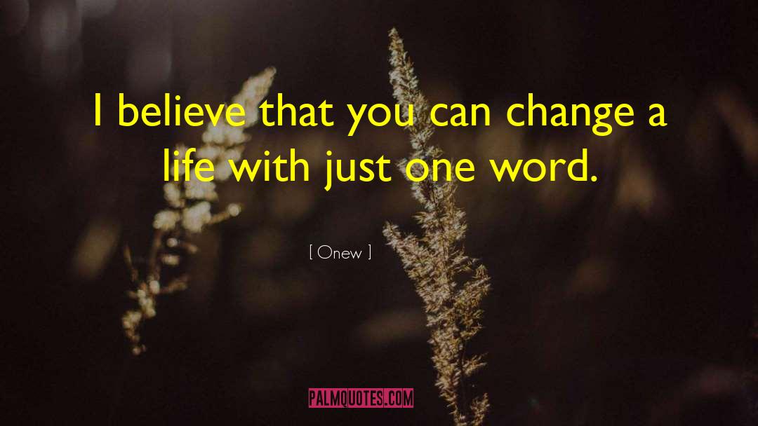 Onew Quotes: I believe that you can