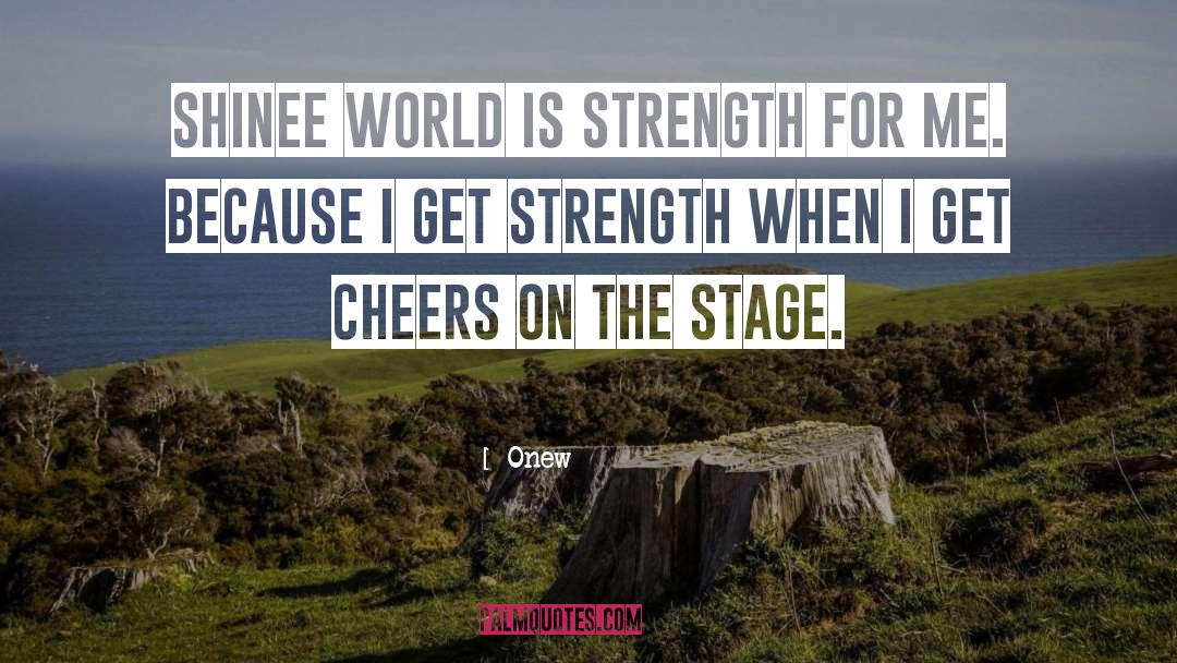 Onew Quotes: SHINee world is strength for
