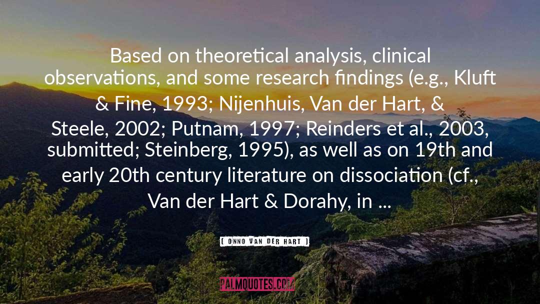 Onno Van Der Hart Quotes: Based on theoretical analysis, clinical