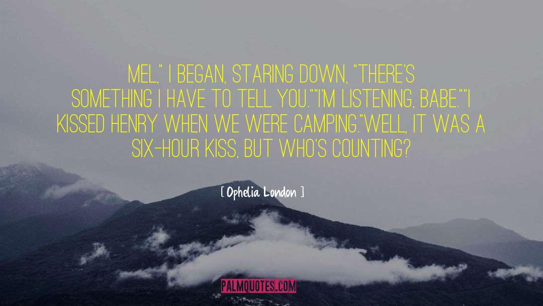Ophelia London Quotes: Mel,