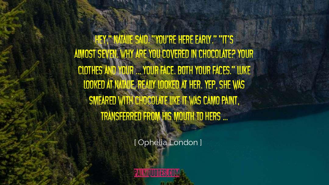 Ophelia London Quotes: Hey,