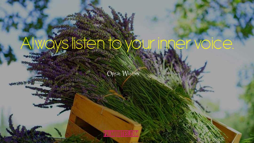 Oprah Winfrey Quotes: Always listen to your inner