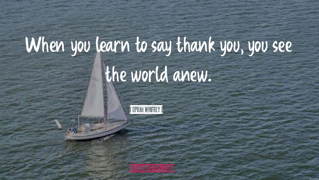 Oprah Winfrey Quotes: When you learn to say