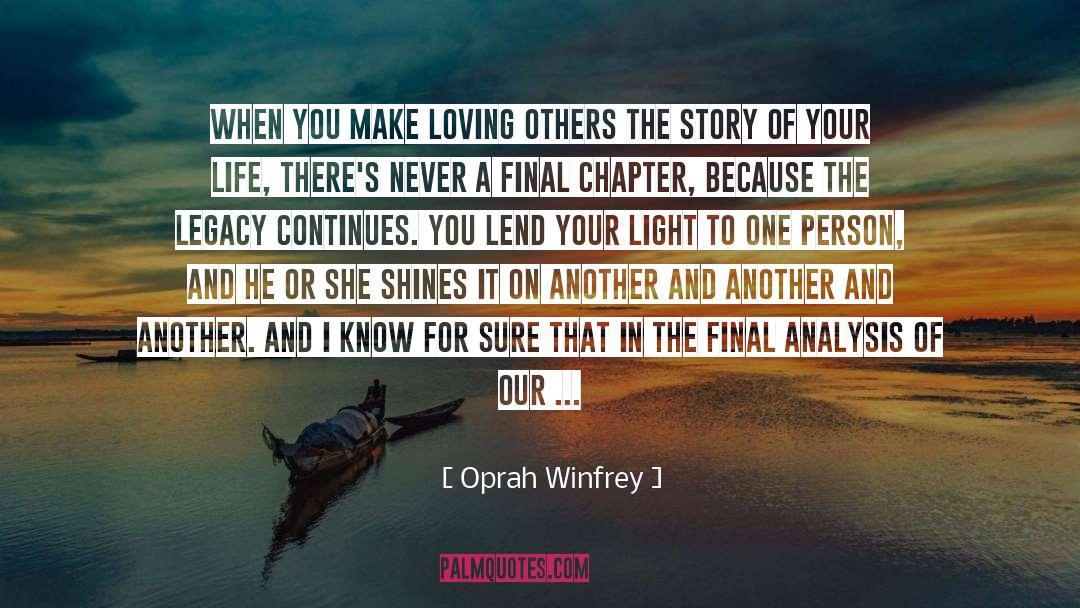 Oprah Winfrey Quotes: When you make loving others