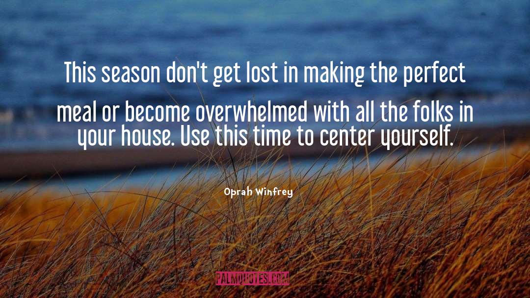 Oprah Winfrey Quotes: This season don't get lost