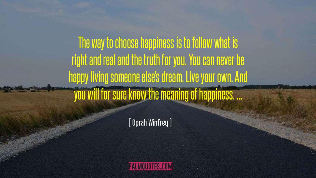 Oprah Winfrey Quotes: The way to choose happiness