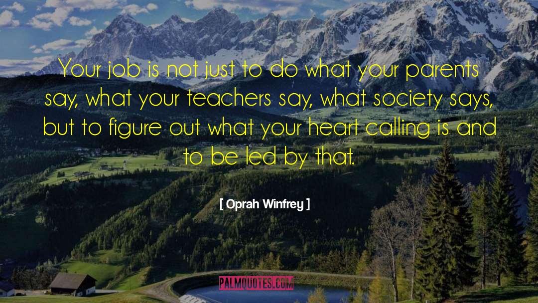 Oprah Winfrey Quotes: Your job is not just