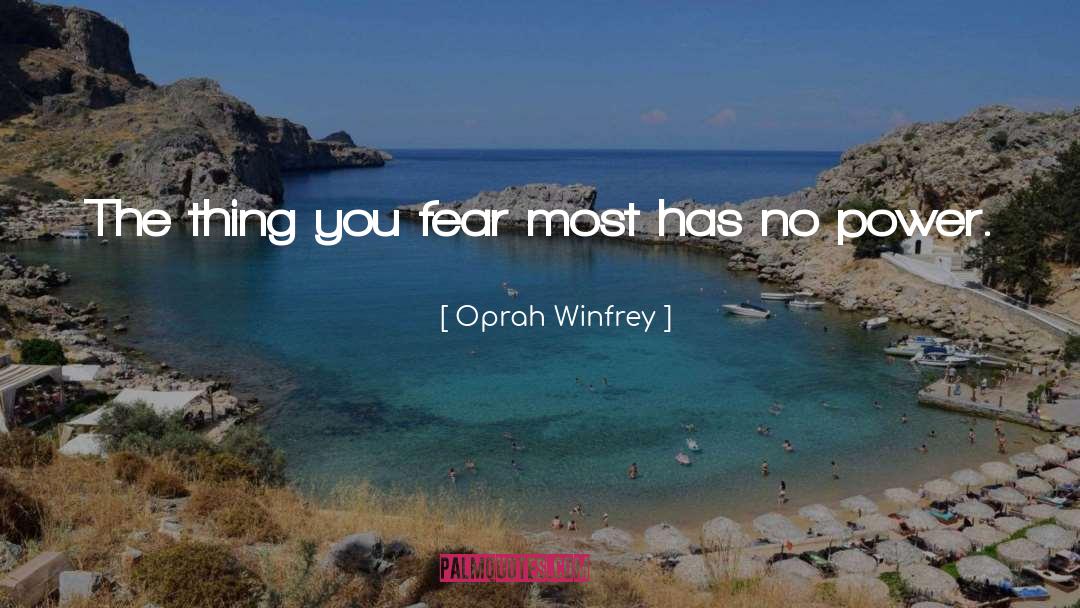 Oprah Winfrey Quotes: The thing you fear most