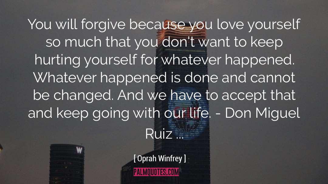 Oprah Winfrey Quotes: You will forgive because you