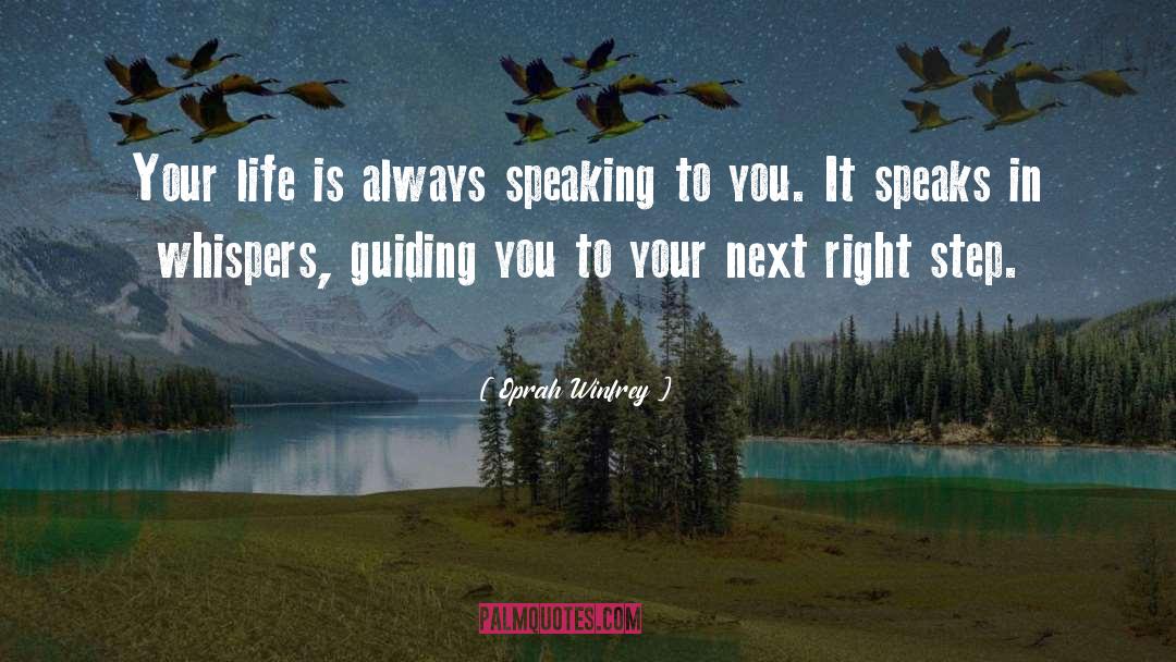 Oprah Winfrey Quotes: Your life is always speaking