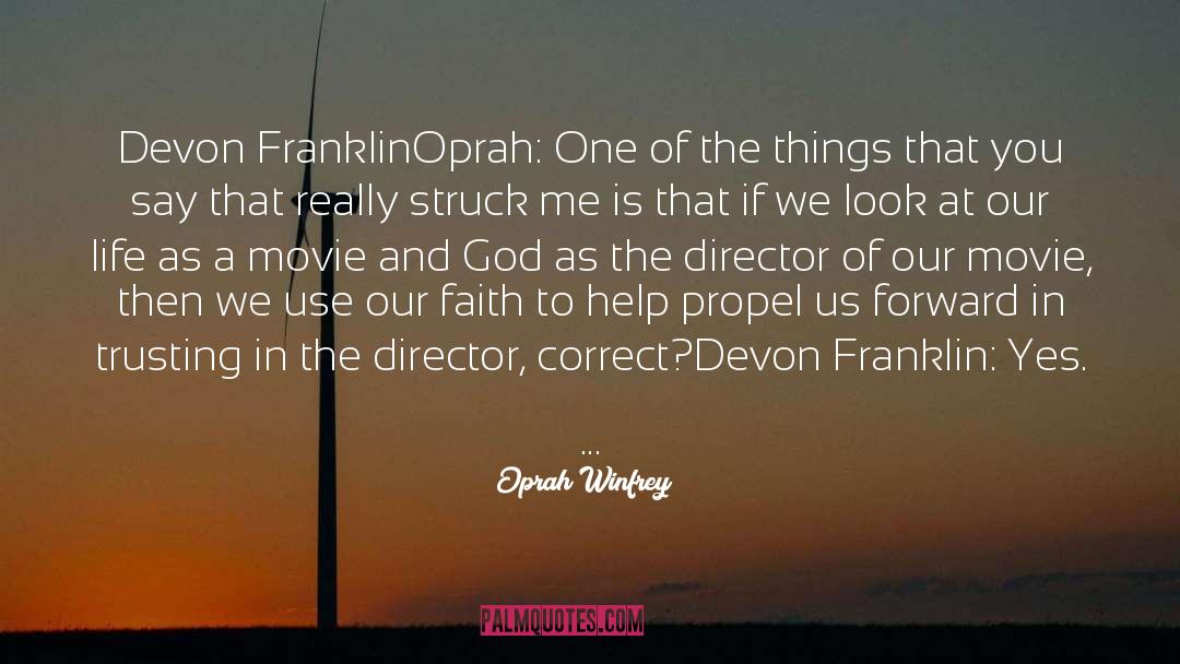 Oprah Winfrey Quotes: Devon Franklin<br /><br />Oprah: One