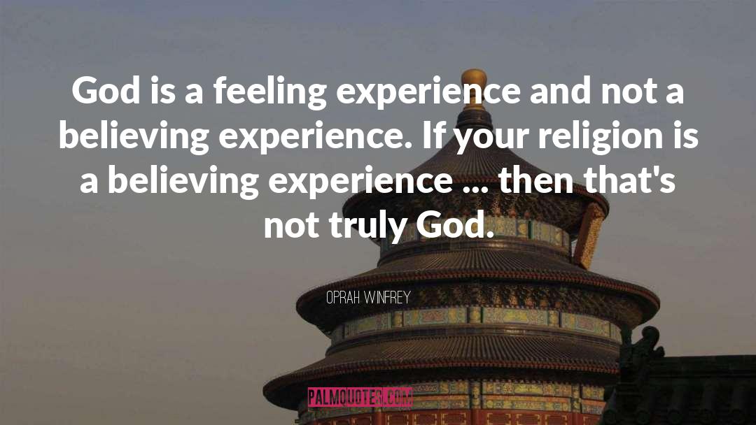 Oprah Winfrey Quotes: God is a feeling experience