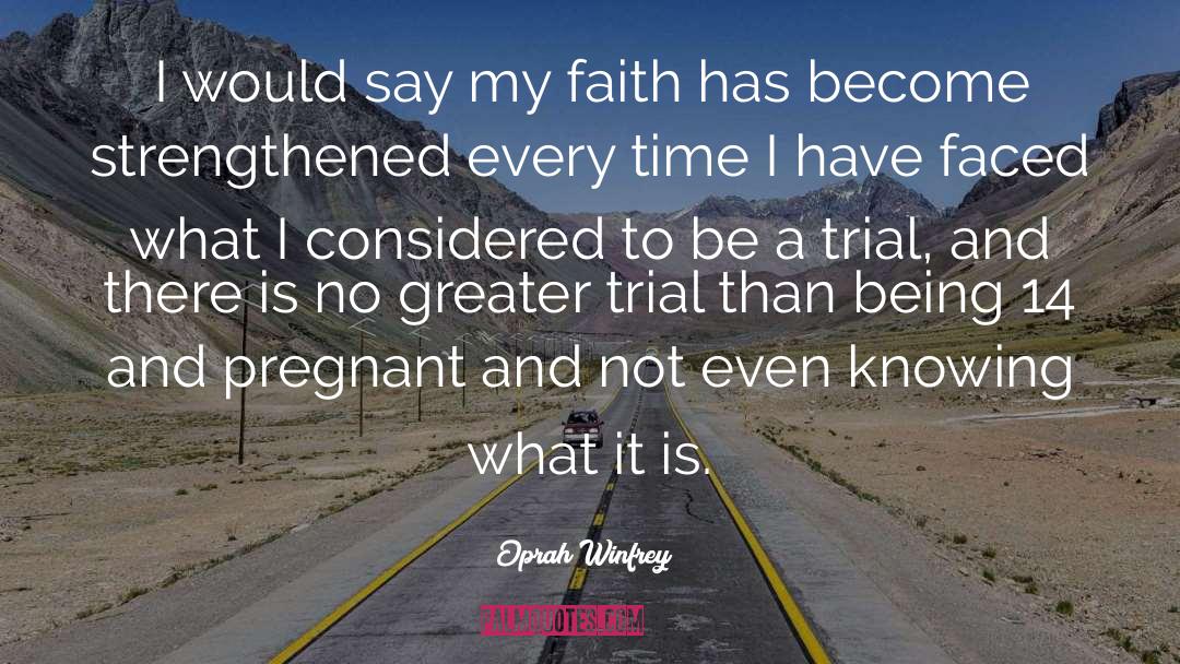Oprah Winfrey Quotes: I would say my faith