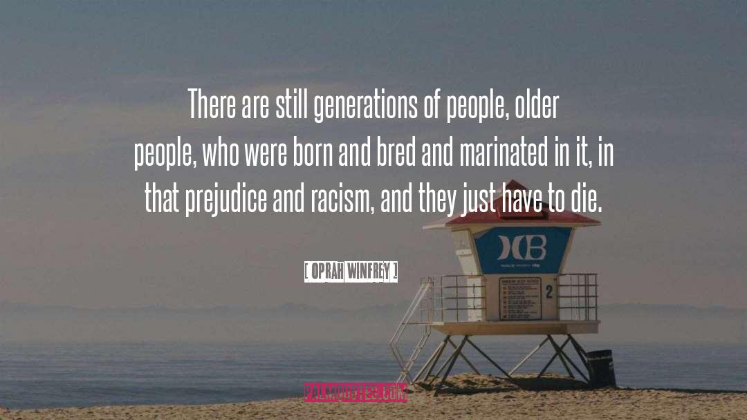 Oprah Winfrey Quotes: There are still generations of