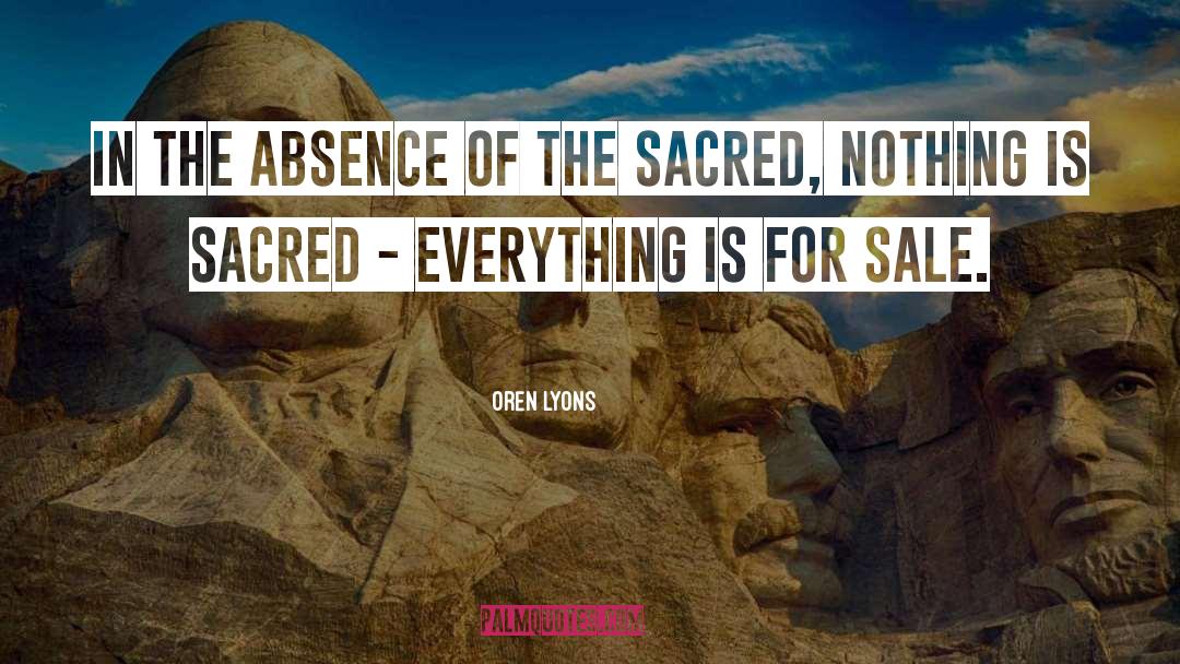 Oren Lyons Quotes: In the absence of the
