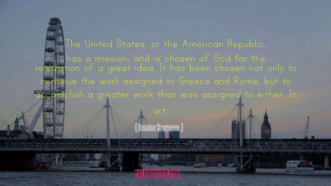 Orestes Brownson Quotes: The United States, or the