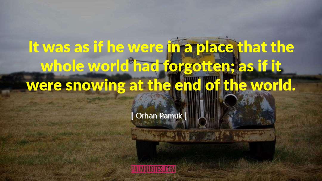 Orhan Pamuk Quotes: It was as if he