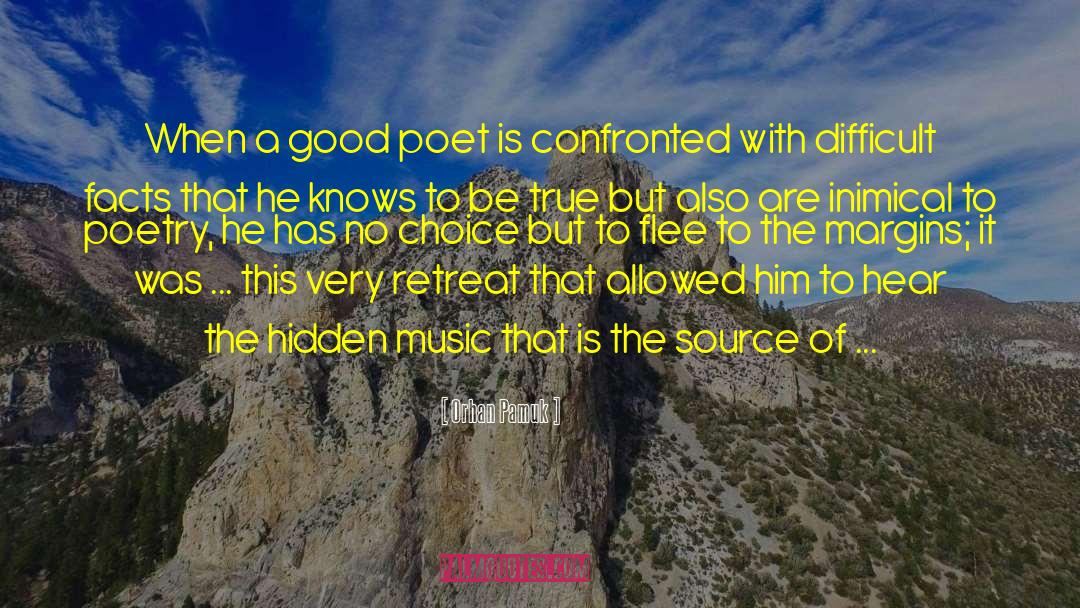 Orhan Pamuk Quotes: When a good poet is