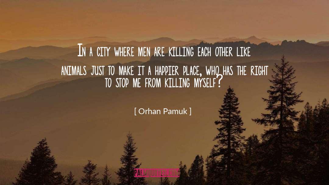 Orhan Pamuk Quotes: In a city where men