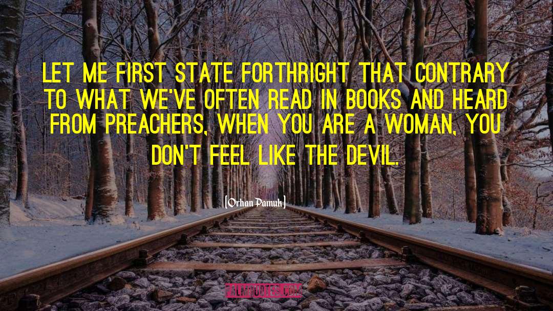 Orhan Pamuk Quotes: Let me first state forthright