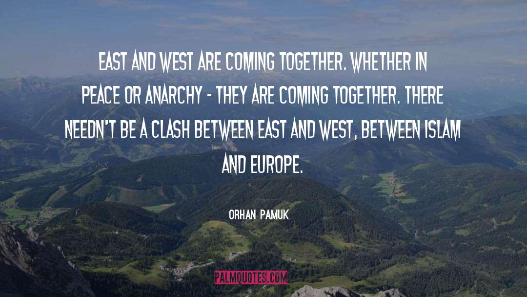 Orhan Pamuk Quotes: East and West are coming