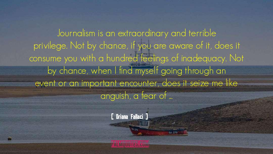 Oriana Fallaci Quotes: Journalism is an extraordinary and