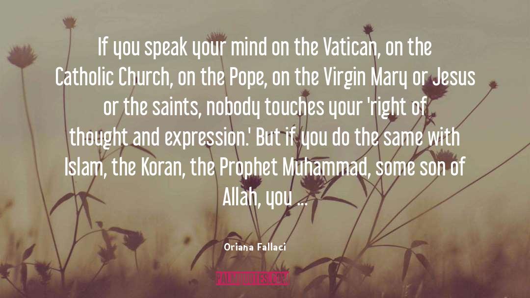 Oriana Fallaci Quotes: If you speak your mind