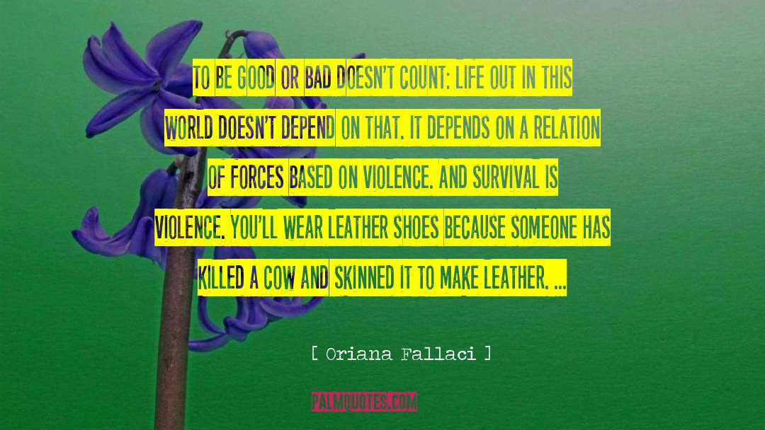 Oriana Fallaci Quotes: To be good or bad