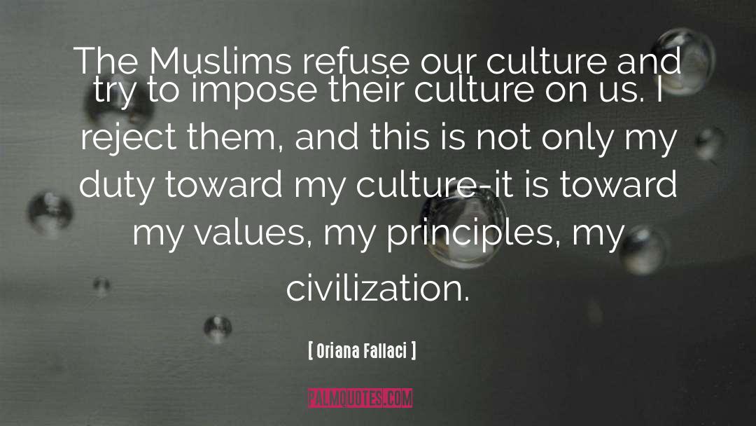 Oriana Fallaci Quotes: The Muslims refuse our culture