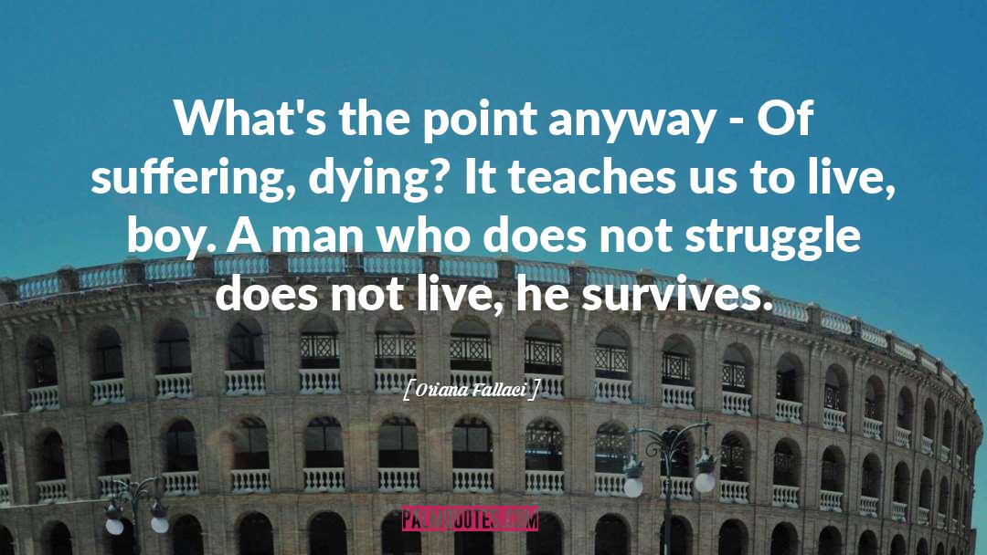 Oriana Fallaci Quotes: What's the point anyway -