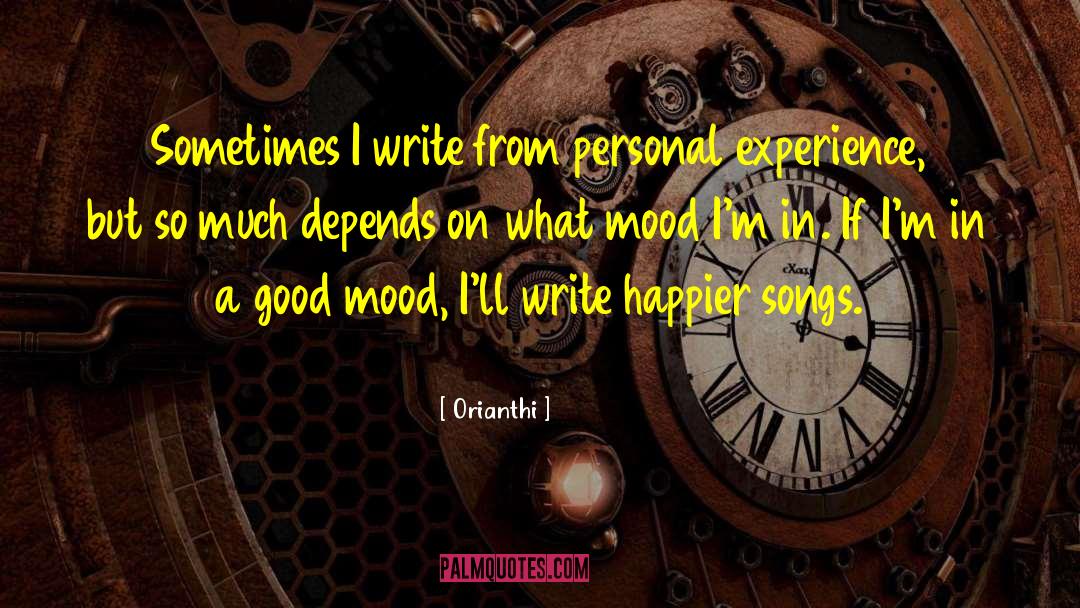 Orianthi Quotes: Sometimes I write from personal