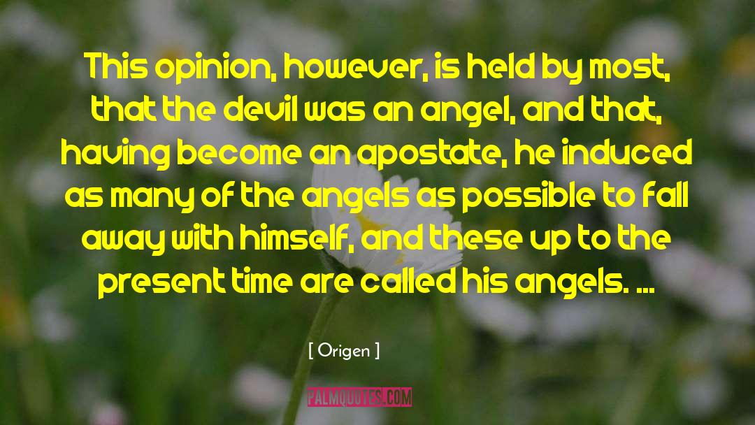 Origen Quotes: This opinion, however, is held