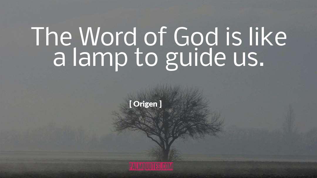 Origen Quotes: The Word of God is